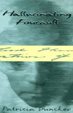  Hallucinating Foucault : Patricia Duncker 