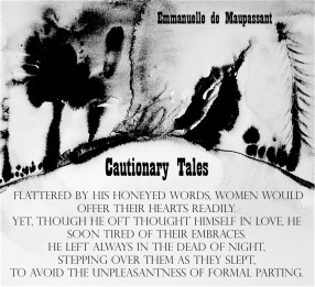 Faithlessness quote Emmanuelle de Maupassant Cautionary Tales