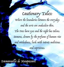 twitter sized Emmanuelle de Maupassant quote from Cautionary Tales - the trees have eyes and the night has talons, where demons, drawn by the perfume of human vice and wickedness, lurk with intents malicious and capricious. copy