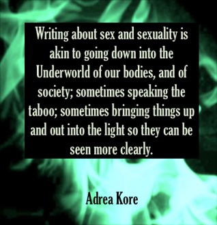 Adrea Kore erotic fiction sex sexuality author quote taboo Underworld Emmanuelle de Maupassant