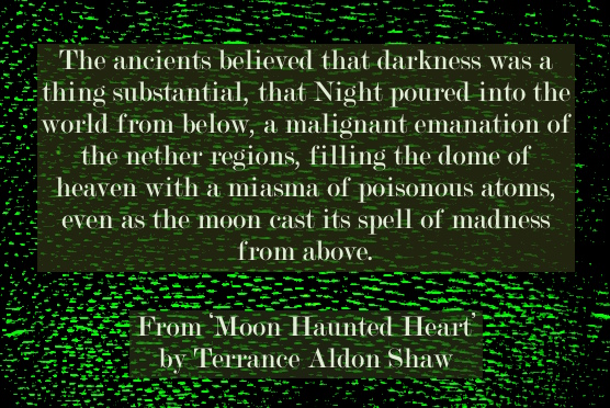 Terrance Aldon Shaw Moon-Haunted heart quote 1