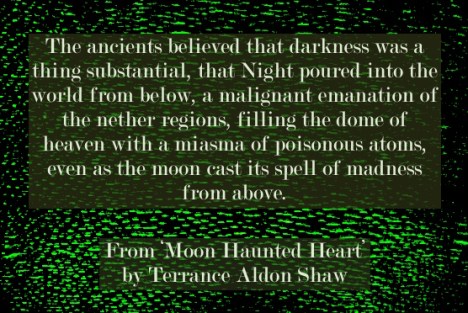 Terrance Aldon Shaw Moon-Haunted heart quote 1